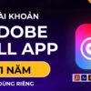 Tài khoản Adobe Full Apps giá rẻ